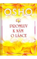 Promluv k nám o lásce - OSHO - Kliknutím na obrázek zavřete